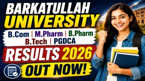 Barkatullah University Result 2026 Out - Check BCom, BTech, BPharma, MPharma & PGDCA Result Online at bubhopal.ac.in Barkatullah University Result 2026 Out - Check BCom, BTech, BPharma, MPharma & PGDCA Result Online at bubhopal.ac.in