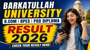 Barkatullah University Sem I,III and IV Result 2026 Out - Check BPES BCom Hons UTD, B.P.Ed Sem III & PG Diploma Result Declared