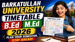 Barkatullah University Time Table 2026 Out - Download B.Ed & M.Ed 4th Sem Exam Schedule