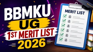 BBMKU UG 1st Merit List 2026 - Selection List, Download Link & Admission Process BBMKU UG 1st Merit List 2026 - Selection List, Download Link & Admission Process