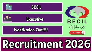 BECIL Executive Recruitment 2026 - Apply Offline BECIL Executive Recruitment 2026 - Apply Offline