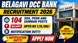 Belagavi DCC Bank Recruitment 2026 - 104 Posts for Second Division Clerk, Peon & Gun Man Belagavi DCC Bank Recruitment 2026 - 104 Posts for Second Division Clerk, Peon & Gun Man