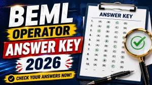 BEML Operator Answer Key 2026 Out - Check Response Sheet Download Link, Objection Window