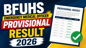 BFUHS Emergency Medical Officer Provisional Result 2026 Out - Download PDF BFUHS Emergency Medical Officer Provisional Result 2026 Out - Download PDF