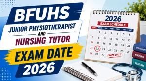BFUHS Junior Physiotherapist & Nursing Tutor Exam 2026 Postponed - Official Notice Released BFUHS Junior Physiotherapist & Nursing Tutor Exam 2026 Postponed - Official Notice Released