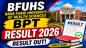 BFUHS BPT Result 2026 Out - Check 3rd & 4th Year Result Online at bfuhs.ac.in BFUHS BPT Result 2026 Out - Check 3rd & 4th Year Result Online at bfuhs.ac.in