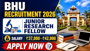 BHU Junior Research Fellow Recruitment 2026 - Apply Online BHU Junior Research Fellow Recruitment 2026 - Apply Online