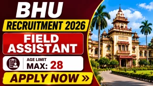 BHU Field Assistant Recruitment 2026 - Walkin