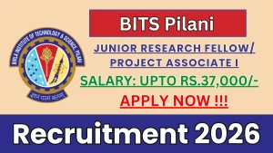 BITS Pilani Recruitment 2026 - Apply Online for Junior Research Fellow/ Project Associate I Posts
