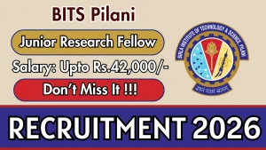 BITS Pilani Junior Research Fellow Recruitment 2026 - Apply Online