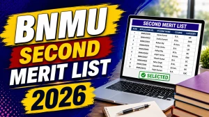 BNMU Second Merit List 2026 - UG Admission Release Date & Download Link