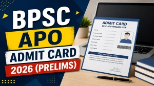 BPSC APO Admit Card 2026: Download e-Admit Card for Advt No. 13/2026 Exam on 15 July