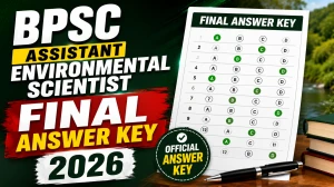 BPSC Assistant Environmental Scientist Final Answer Key 2026 Out (Advt. No. 88/2025) - Download GS, Physics, Chemistry, Life Science & Environmental Science Keys