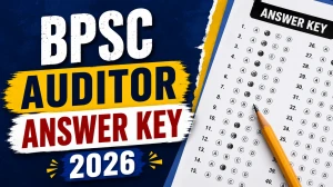 BPSC Auditor Provisional Answer Key 2026 Out - Download Provisional Answer Key PDF, Raise Objection Till 18 July