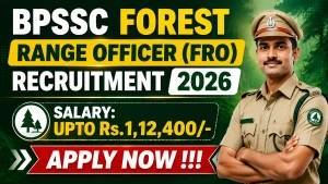 BPSSC Forest Range Officer Recruitment 2026 - Apply Online for 16 Posts BPSSC Forest Range Officer Recruitment 2026 - Apply Online for 16 Posts