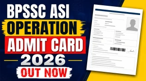BPSSC ASI Operation Admit Card 2026 Out: Download Link for Assistant Sub-Inspector Preliminary Exam BPSSC ASI Operation Admit Card 2026 Out: Download Link for Assistant Sub-Inspector Preliminary Exam