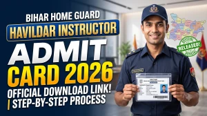 BPSSC Home Guard Havildar Instructor Admit Card 2026 - Download Link & Exam Date
