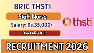 BRIC THSTI Recruitment 2026 - Walkin for Staff Nurse, Technician and More Posts BRIC THSTI Recruitment 2026 - Walkin for Staff Nurse, Technician and More Posts