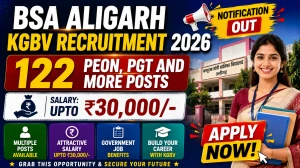 BSA Aligarh KGBV Recruitment 2026: 122 Vacancies for Principal, PGT & Other Posts – Apply by 20 July