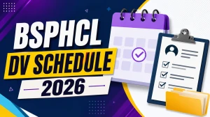 BSPHCL DV Schedule 2026 - Check Technician, Correspondence Clerk & Other Post BSPHCL DV Schedule 2026 - Check Technician, Correspondence Clerk & Other Post