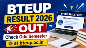 BTEUP Odd Semester Result 2026 Out - Download 1st, 3rd & 5th Semester Marksheet at bteup.ac.in BTEUP Odd Semester Result 2026 Out - Download 1st, 3rd & 5th Semester Marksheet at bteup.ac.in