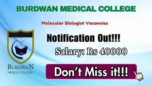Burdwan Medical College Molecular Biologist Recruitment 2026 - Walkin Burdwan Medical College Molecular Biologist Recruitment 2026 - Walkin