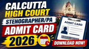 Calcutta High Court Stenographer/PA Admit Card 2026 - Download Link, Exam Date & Venue Details Calcutta High Court Stenographer/PA Admit Card 2026 - Download Link, Exam Date & Venue Details