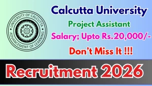 Calcutta University Project Assistant Recruitment 2026 - Walkin Calcutta University Project Assistant Recruitment 2026 - Walkin