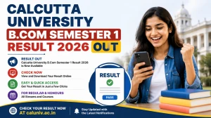 Calcutta University B.Com Semester 1 Result 2026 OUT - Check Online, Direct Links, Important Dates Calcutta University B.Com Semester 1 Result 2026 OUT - Check Online, Direct Links, Important Dates