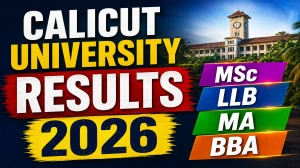 Calicut University Result 2026 - Revaluation, Scrutiny & Supplementary Results Declared