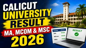 Calicut University Revaluation Result 2026 Out - Check MSc Mathematics, M.Com Distance, MA History at results.uoc.ac.in