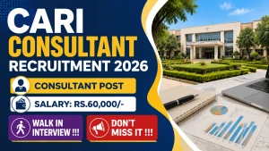 CARI Consultant Recruitment 2026 - Walkin CARI Consultant Recruitment 2026 - Walkin