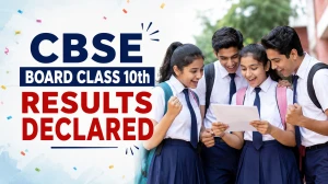 CBSE Class 10th Result 2026 Out - Check Phase 1 and Phase 2 (Second Board Exam) Results at cbse.gov.in