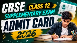 CBSE Class 12 Supplementary Exam Admit Card 2026 - Download Link & Steps CBSE Class 12 Supplementary Exam Admit Card 2026 - Download Link & Steps