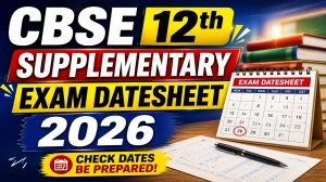 CBSE Class 12 Supplementary Exam Date Sheet 2026 Out - Download Full Subject-Wise Schedule