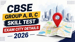 CBSE Group A, B, C Skill Test Exam City Details 2026 Out - Check Direct Link