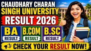 Chaudhary Charan Singh University 4th Sem Result 2026 Out - Check B.A, B.Sc & B.Com Result at result.ccsuniversityweb.in