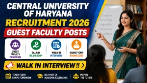 Central University of Haryana Recruitment 2026 - Walkin for 17 Guest Faculty Posts Central University of Haryana Recruitment 2026 - Walkin for 17 Guest Faculty Posts