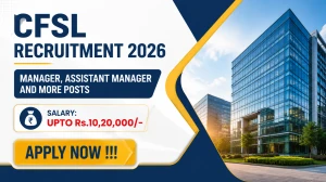 CFSL Recruitment 2026 - Apply Online for 06 Manager, Assistant Manager and More Posts CFSL Recruitment 2026 - Apply Online for 06 Manager, Assistant Manager and More Posts