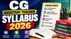 CG Assistant Teacher Syllabus 2026 - Check Exam Pattern and Marking Scheme