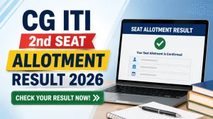 CG ITI 2nd Seat Allotment Result 2026 - Check Round 2 Seat Allotment Status Here CG ITI 2nd Seat Allotment Result 2026 - Check Round 2 Seat Allotment Status Here