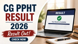 CG PPHT Result 2026 - Download Scorecard at vyapamcg.cgstate.gov.in CG PPHT Result 2026 - Download Scorecard at vyapamcg.cgstate.gov.in