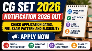 CG SET 2026 Notification 2026 Out - Check Application Dates, Fee, Exam Pattern and Eligibility CG SET 2026 Notification 2026 Out - Check Application Dates, Fee, Exam Pattern and Eligibility