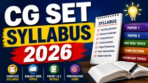 CG SET Syllabus 2026 - Check Paper 1 and 2 Exam Pattern, Official Syllabus PDF CG SET Syllabus 2026 - Check Paper 1 and 2 Exam Pattern, Official Syllabus PDF