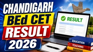 Chandigarh BEd CET Result 2026 Out Today - Check Scorecard at chandigarhbed.puchd.ac.in Chandigarh BEd CET Result 2026 Out Today - Check Scorecard at chandigarhbed.puchd.ac.in