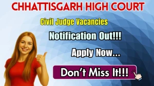 Chhattisgarh High Court Civil Judge Recruitment 2026 - Apply Online