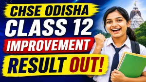 CHSE Odisha Class 12 Improvement Result 2026 Out - Download Marksheet at results.odisha.gov.in CHSE Odisha Class 12 Improvement Result 2026 Out - Download Marksheet at results.odisha.gov.in