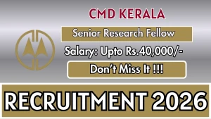 CMD Kerala Senior Research Fellow Recruitment 2026 - Apply Online