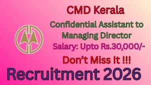 CMD Kerala Recruitment 2026 - Apply Online for Confidential Assistant to Managing Director Posts