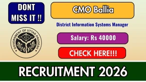 CMO Ballia District Information Systems Manager Recruitment 2026 - Apply Offline